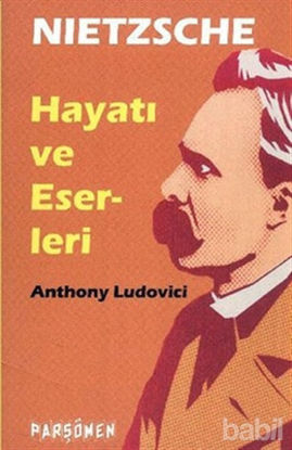 Picture of Nietzsche: Hayatı ve Eserleri