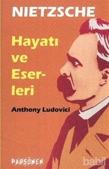 Picture of Nietzsche: Hayatı ve Eserleri