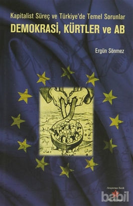 Picture of Kapitalist Süreç ve Türkiye'de Temel Sorunlar, Demokrasi, Kürtler ve AB