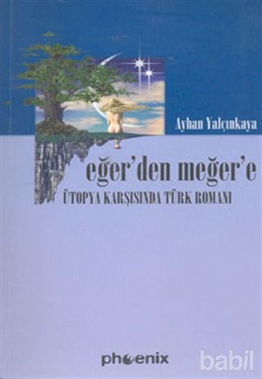 Picture of Eğer’den Meğer’e Ütopya Karşısında Türk Romanı