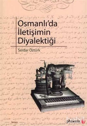 Picture of Osmanlı’da İletişimin Diyalektiği