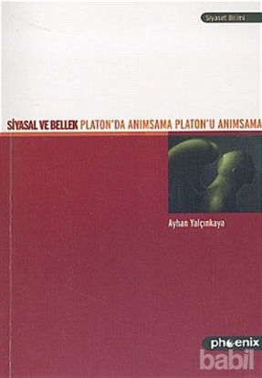 Picture of Siyasal ve Bellek Platon’da Anımsama Platon’u Anımsama