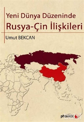 Picture of Yeni Dünya Düzeninde Rusya - Çin İlişkileri