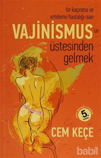 Picture of Bir Kaçınma ve Erteleme Hastalığı Olan Vajinismus’un Üstesinden Gelmek