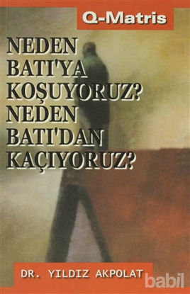 Picture of Neden Batı’ya Koşuyoruz? Neden Batı’dan Kaçıyoruz?