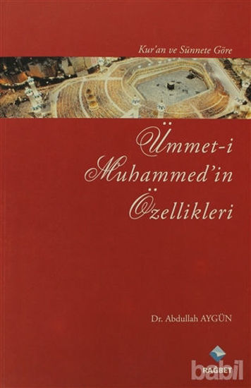 Picture of Kur’an ve Sünnet’e Göre Ümmet-i Muhammed’in Özellikleri