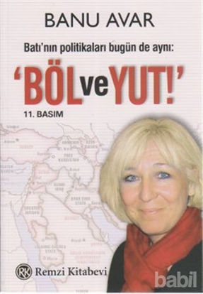 Picture of Batı’nın Politikaları Bugün de Aynı: Böl ve Yut