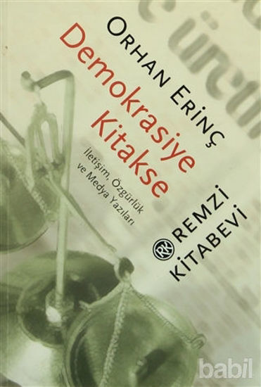Picture of Demokrasiye Kitakse İletişim, Özgürlük ve Medya Yazıları