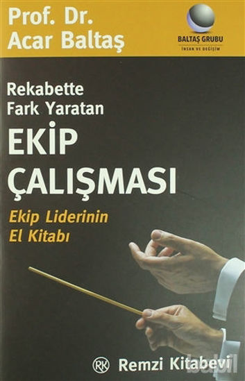 Picture of Rekabette Fark Yaratan Ekip Çalışması Ekip Liderinin El Kitabı