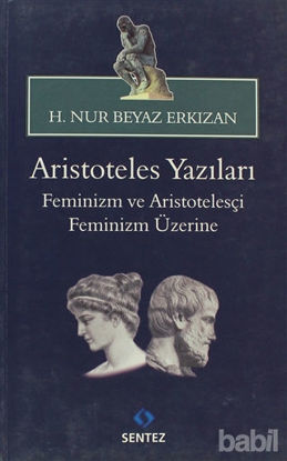 Picture of Aristoteles Yazıları: Feminizm ve Aristotelesçi Feminizm Üzerine