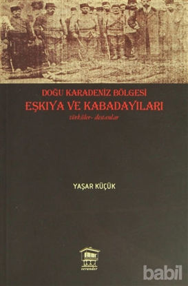 Picture of Doğu Karadeniz Bölgesi Eşkıya ve Kabadayıları