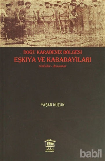 Picture of Doğu Karadeniz Bölgesi Eşkıya ve Kabadayıları
