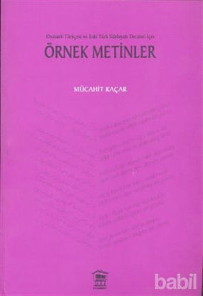 Picture of Osmanlı Türkçesi ve Eski Türk Edebiyatı Dersleri İçin Örnek Metinler