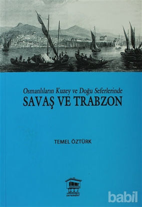 Picture of Osmanlıların Kuzey ve Doğu Seferlerinde Savaş ve Trabzon