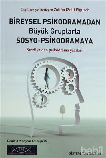 Picture of Bireysel Psikodramadan Büyük Gruplarla Sosyo-Psikodramaya
