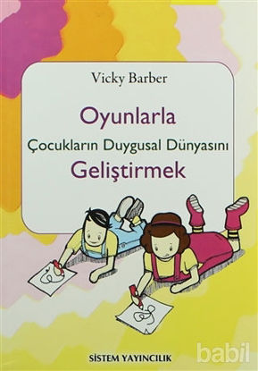 Picture of Oyunlarla Çocukların Duygusal Dünyasını Geliştirmek