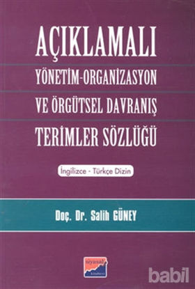 Picture of Açıklamalı Yönetim-Organizasyon ve Örgütsel Davranış Terimler Sözlüğü