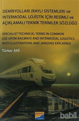 Picture of Demiryolları (Raylı Sistemler) ve Intermodal Lojistik İçin Resimli ve Açıklamalı Teknik Resimler Sözlüğü