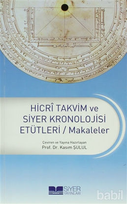 Picture of Hicri Takvim ve Siyer Kronolojisi Etütleri / Makaleler