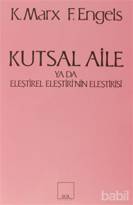 Picture of Kutsal Aile ya da Eleştirel Eleştirinin Eleştirisi