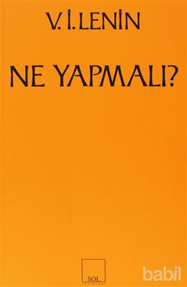 Picture of Ne Yapmalı? Hareketimizin Canalıcı Sorunları