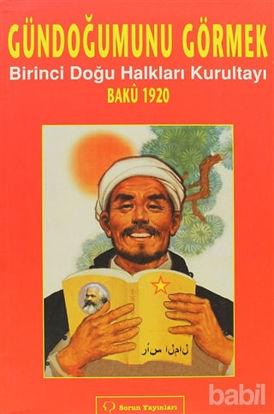 Picture of Gündoğumunu Görmek - Birinci Doğu Halkları Kurultayı Bakü 1920