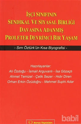 Picture of İşçi Sınıfının Sendikal ve Siyasal Birliği Davasına Adanmış Proleter Devrimci Bir Yaşam