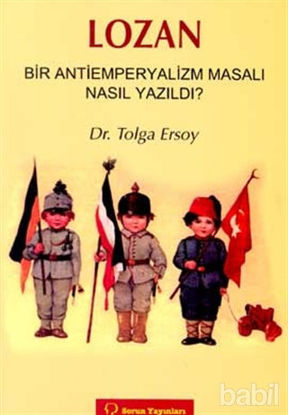 Picture of Lozan Bir Antiemperyalizm Masalı Nasıl Yazıldı?