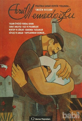 Picture of Politika - Sanat - Estetik Yolunda... Emeğin Ressamı Avni Memedoğlu’nun Yaşam Öyküsü - Yenidal Grubu Sanat Anlayışı - Yazı ve Polemikleri Mektup ve Şiirler - Hakkında Yazılanlar Söyleşi ve Anılar - Yapıtlarından Seçmeler...