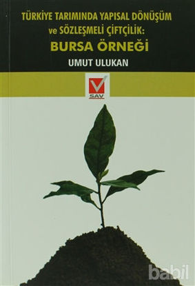 Picture of Türkiye Tarımında Yapısal Dönüşüm ve Sözleşmeli Çiftçilik: Bursa Örneği