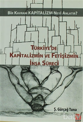 Picture of Türkiye’de Kapitalizmin ve Fetişizmin İnşa Süreci