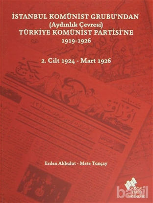Picture of İstanbul Komünist Grubu’ndan (Aydınlık Çevresi) Türkiye Komünist Partisi’ne 1919 - 1926 - 2. Cilt 1924-Mart 1926