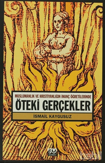 Picture of Müslümanlık ve Hristiyanlığın İnanç Öğretilerinde Öteki Gerçekler
