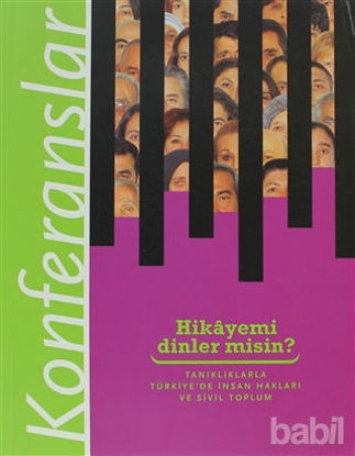 Picture of Hikayemi Dinler misin? Tanıklıklarla Türkiye’de İnsan Hakları ve Sivil Toplum-  Konferanslar