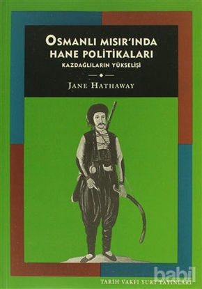 Picture of Osmanlı Mısır’ında Hane Politikaları Kazdağlıların Yükselişi