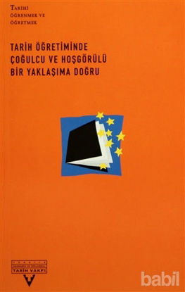 Picture of Tarih Öğretiminde Çoğulcu ve Hoşgörülü Bir Yaklaşıma Doğru