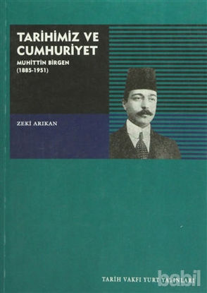 Picture of Tarihimiz ve Cumhuriyet Muhittin Birgen (1885-1951)