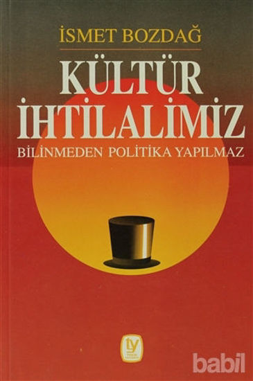 Picture of Kültür İhtilalimiz Bilinmeden Politika Yapılmaz