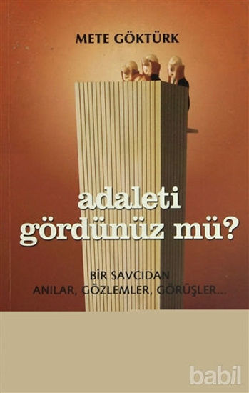 Picture of Adaleti Gördünüz mü? Bir Savcıdan Anılar, Gözlemler, Görüşler