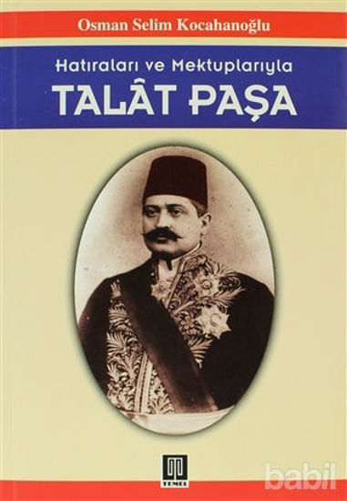 Picture of Hatıraları ve Mektuplarıyla Talat Paşa