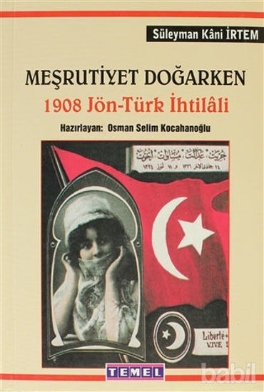 Picture of Meşrutiyet Doğarken 1908 Jön - Türk İhtilali