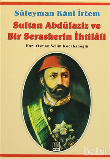 Picture of Sultan Abdülaziz ve Bir Seraskerin İhtilali