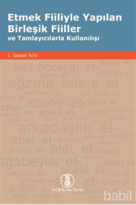 Picture of Etmek Fiiliyle Yapılan Birleşik Fiiller ve Tamlayıcılarla Kullanılışı
