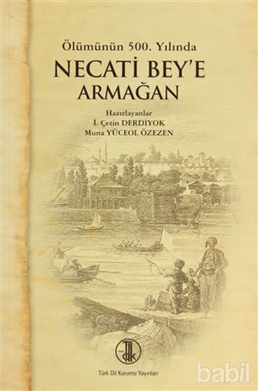 Picture of Ölümünün 500. Yılında Necati Bey’e Armağan
