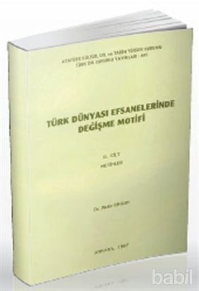 Picture of Türk Dünyası Efsanelerinde Değişme Motifi Cilt 2: Metinler