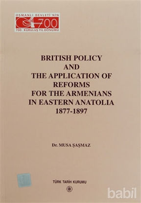 Picture of British Policy and the Application Of Reforms For The Armenians in Eastern Anatolia 1877-1897