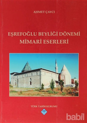 Picture of Eşrefoğlu Beyliği Dönemi Mimari Eserleri