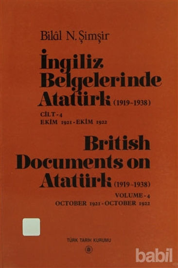 Picture of İngiliz Belgelerinde Atatürk (1919-1938) Cilt: 4 Ekim 1921-Ekim 1922 / British Documents on Atatürk (1919 - 1938) Volume:4 October1921-October 1922