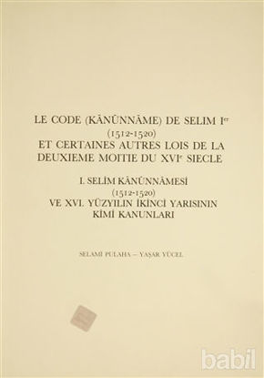 Picture of Le Code (Kanunname) De Selim 1. (15212-1520) et Certaines Autres Lois De La Deuxieme Moitie Du 16. Siecle