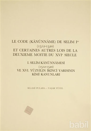 Picture of Le Code (Kanunname) De Selim 1. (15212-1520) et Certaines Autres Lois De La Deuxieme Moitie Du 16. Siecle